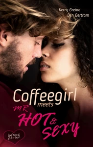 Titel: Coffeegirl meets Mr Hot & Sexy