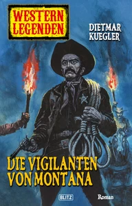 Titel: Western Legenden 09: Die Vigilanten von Montana