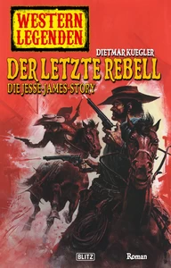 Titel: Western Legenden 17: Der letzte Rebell