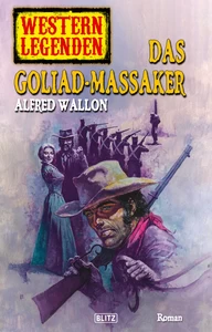 Titel: Western Legenden 24: Das Goliad-Massaker