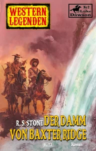 Titel: Western Legenden 26: Der Damm von Baxter Ridge