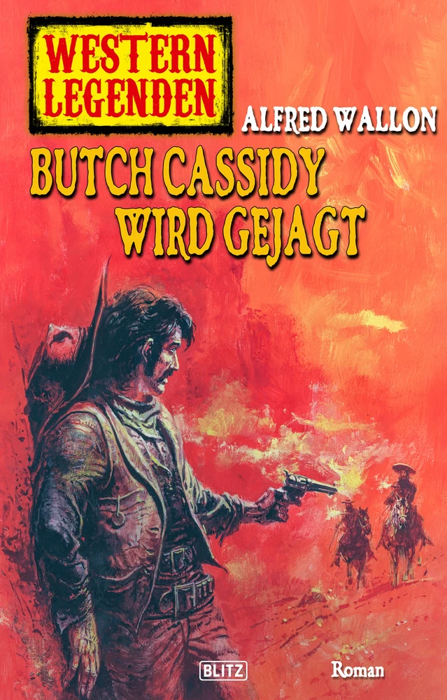 Titel: Western Legenden 31: Butch Cassidy wird gejagt