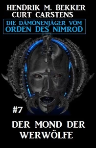 Titel: Der Mond der Werwölfe: Die Dämonenjäger vom Orden des Nimrod 7