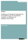 Titre: Einführung der Managed Competition im Gesundheitssystem der Niederlande. Zunahme von Effizienz und Qualitätsverbesserung?
