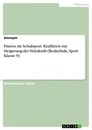 Title: Fitness im Schulsport. Kraftkreis zur Steigerung der Stützkraft (Realschule, Sport Klasse 9)