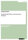 Titel: Death Penalty. History and Execution Methods