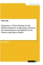 Titel: Importance of Data Strategy for the Intellectualization of Agriculture. Business Recommendations Exemplified by the Chinese Agriculture Market