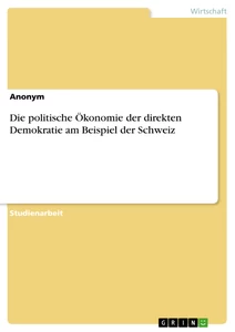 Título: Die politische Ökonomie der direkten Demokratie am Beispiel der Schweiz