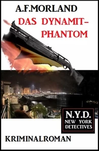 Titel: Das Dynamit-Phantom: N.Y.D. – New York Detectives