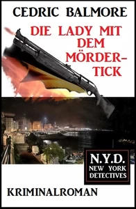 Titel: Die Lady mit dem Mörder-Tick: N.Y.D. – New York Detectives
