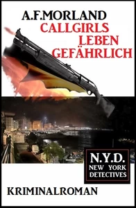Titel: Callgirls leben gefährlich: N.Y.D. – New York Detectives
