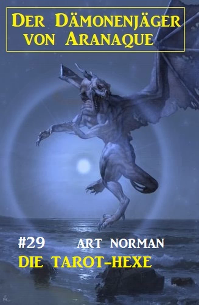Titel: Der Dämonenjäger von Aranaque 29: Die Tarot-Hexe