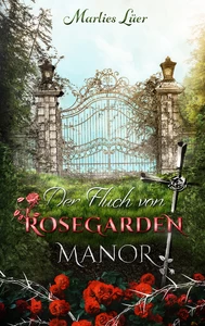 Titel: Der Fluch von Rosegarden Manor