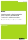 Titre: Sprachmerkmale in den Germanischen (Klein-) Sprachen Niederländisch, Nordfriesisch und Luxemburgisch