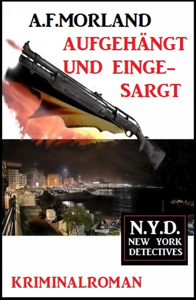 Titel: Aufgehängt und eingesargt: N.Y.D. – New York Detectives