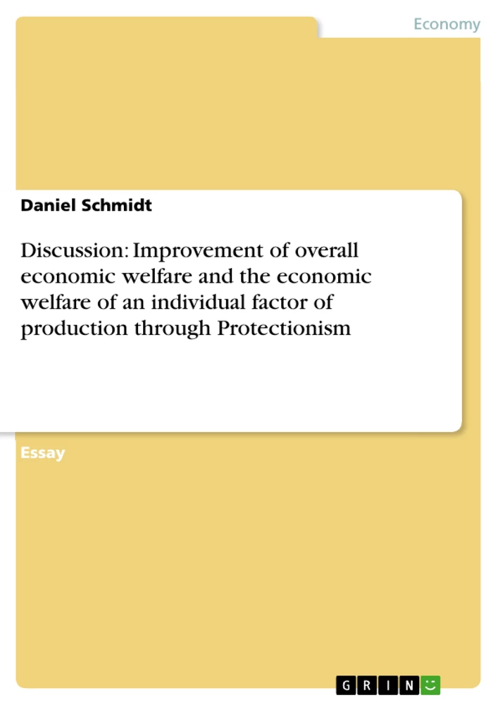 Titel: Discussion: Improvement of overall economic welfare and the economic welfare of an individual factor of production through Protectionism