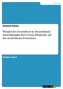Titel: Wandel des Fernsehens in Deutschland. Auswirkungen der Corona-Pandemie auf das nicht-lineare Fernsehen