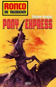 Titel: Ronco - Die Tagebücher 11: Pony Express