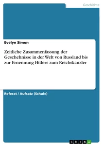 Título: Zeitliche Zusammenfassung der Geschehnisse in der Welt von Russland bis zur Ernennung Hitlers zum Reichskanzler