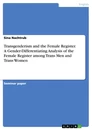Titre: Transgenderism and the Female Register. A Gender-Differentiating Analysis of the Female Register among Trans Men and Trans Women