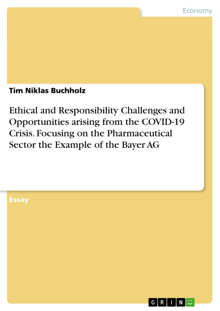 Title: Ethical and Responsibility Challenges and Opportunities arising from the COVID-19 Crisis. Focusing on the Pharmaceutical Sector the Example of the Bayer AG