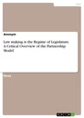 Title: Law making is the Regime of Legislature. A Critical Overview of the  Partnership Model