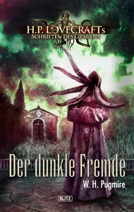 Titel: Lovecrafts Schriften des Grauens 06: Der dunkle Fremde
