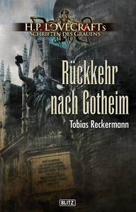 Titel: Lovecrafts Schriften des Grauens 13: Rückkehr nach Gotheim