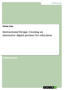 Titel: Instructional Design. Creating an interactive digital product for education