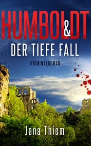 Titel: Humboldt und der tiefe Fall