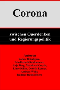 Titel: Corona: Zwischen Querdenken und Regierungspolitik