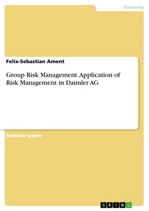 Titre: Group Risk Management. Application of Risk Management in Daimler AG