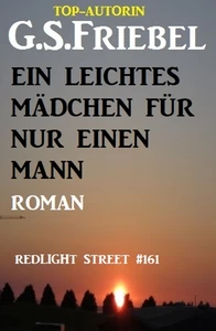 Titel: Redlight Street 161: Ein leichtes Mädchen für nur einen Mann