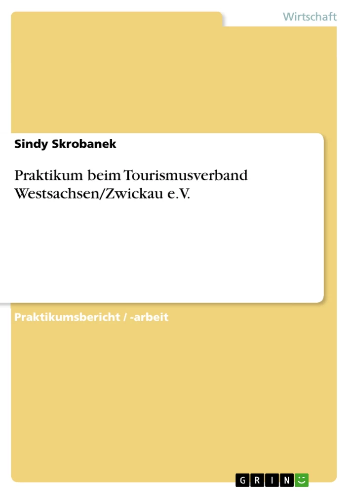 Titel: Praktikum beim Tourismusverband Westsachsen/Zwickau e.V.