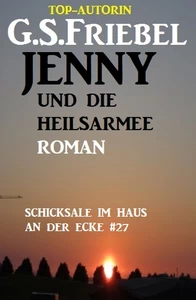 Titel: Schicksale im Haus an der Ecke #27: Jenny und die Heilsarmee