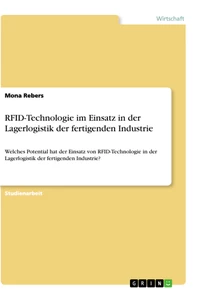 Titel: RFID-Technologie im Einsatz in der Lagerlogistik der fertigenden Industrie