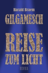 Titel: Gilgamesch: Reise zum Licht