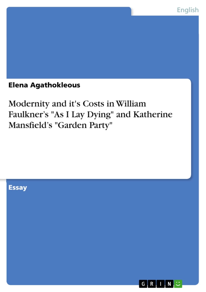 Title: Modernity and it's Costs in William Faulkner’s "As I Lay Dying" and Katherine Mansfield’s "Garden Party"