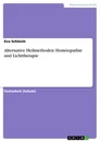 Title: Alternative Heilmethoden: Homöopathie und Lichttherapie