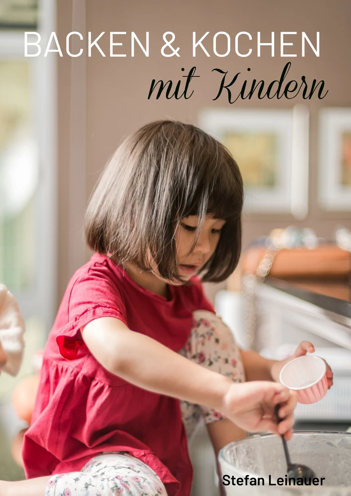Titel: Backen & Kochen mit Kindern