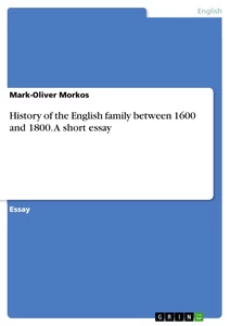 Titre: History of the English family between 1600 and 1800. A short essay