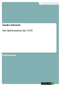 Titel: Die Reformation bis 1525