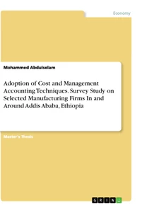 Titre: Adoption of Cost and Management Accounting Techniques. Survey Study on Selected Manufacturing Firms In and Around Addis Ababa, Ethiopia