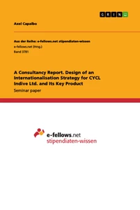 Title: A Consultancy Report. Design of an Internationalisation Strategy for CYCL Indive Ltd. and Its Key Product
