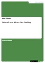 Title: Heinrich von Kleist - Der Findling