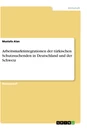 Título: Arbeitsmarktintegrationen der türkischen Schutzsuchenden in Deutschland und der Schweiz
