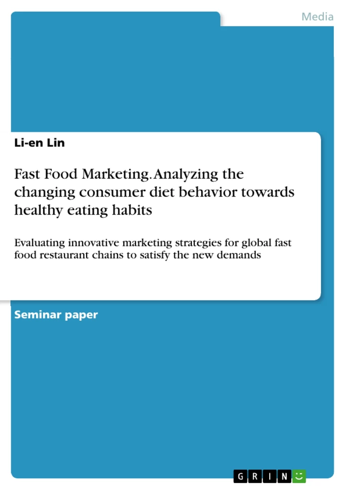 Title: Fast Food Marketing. Analyzing the changing consumer diet behavior towards healthy eating habits