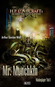 Titel: Lovecrafts Schriften des Grauens 11: Mr. Munchkin