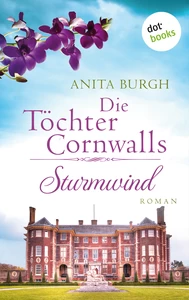 Titel: Die Töchter Cornwalls: Sturmwind - Band 2