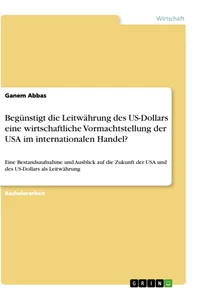 Título: Begünstigt die Leitwährung des US-Dollars eine wirtschaftliche Vormachtstellung der USA im internationalen Handel?
